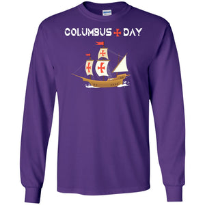 Happy Columbus Day ShirtG240 Gildan LS Ultra Cotton T-Shirt