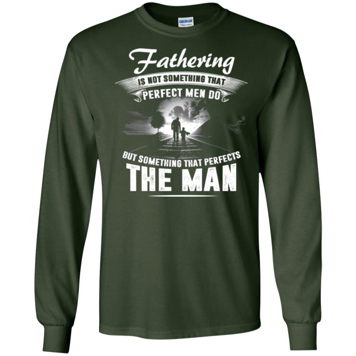 Fathering Is Not Something That Perfect Men Daddy T-shirt Forest Green
