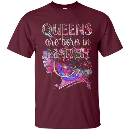 Birthday T-shirt Queens Are Born In March Maroon