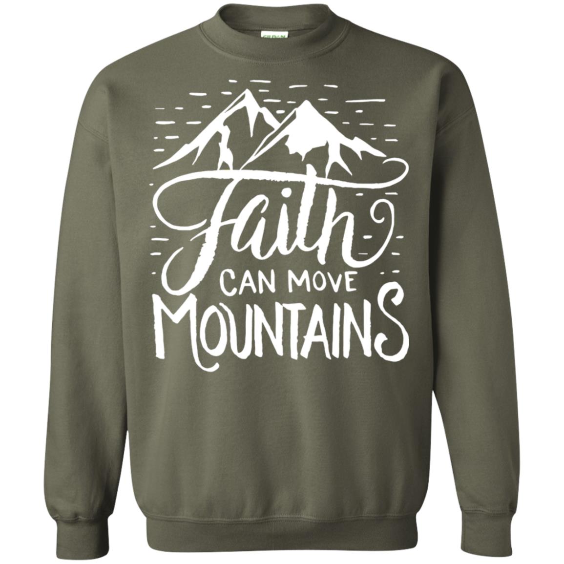 Faith Can Move Mountains Christian Gift Shirt Military Green
