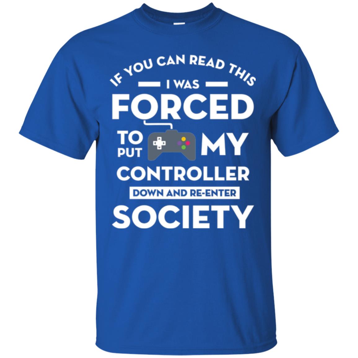 Gamer T-shirt If You Can Read This Royal