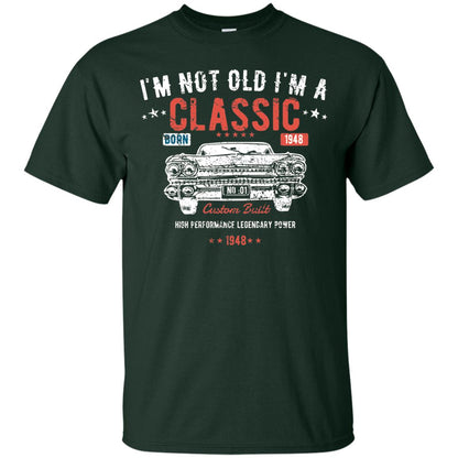 I_m Not Old I_m A Classic Born 1948 Funny 70th Birthday T-shirt Forest