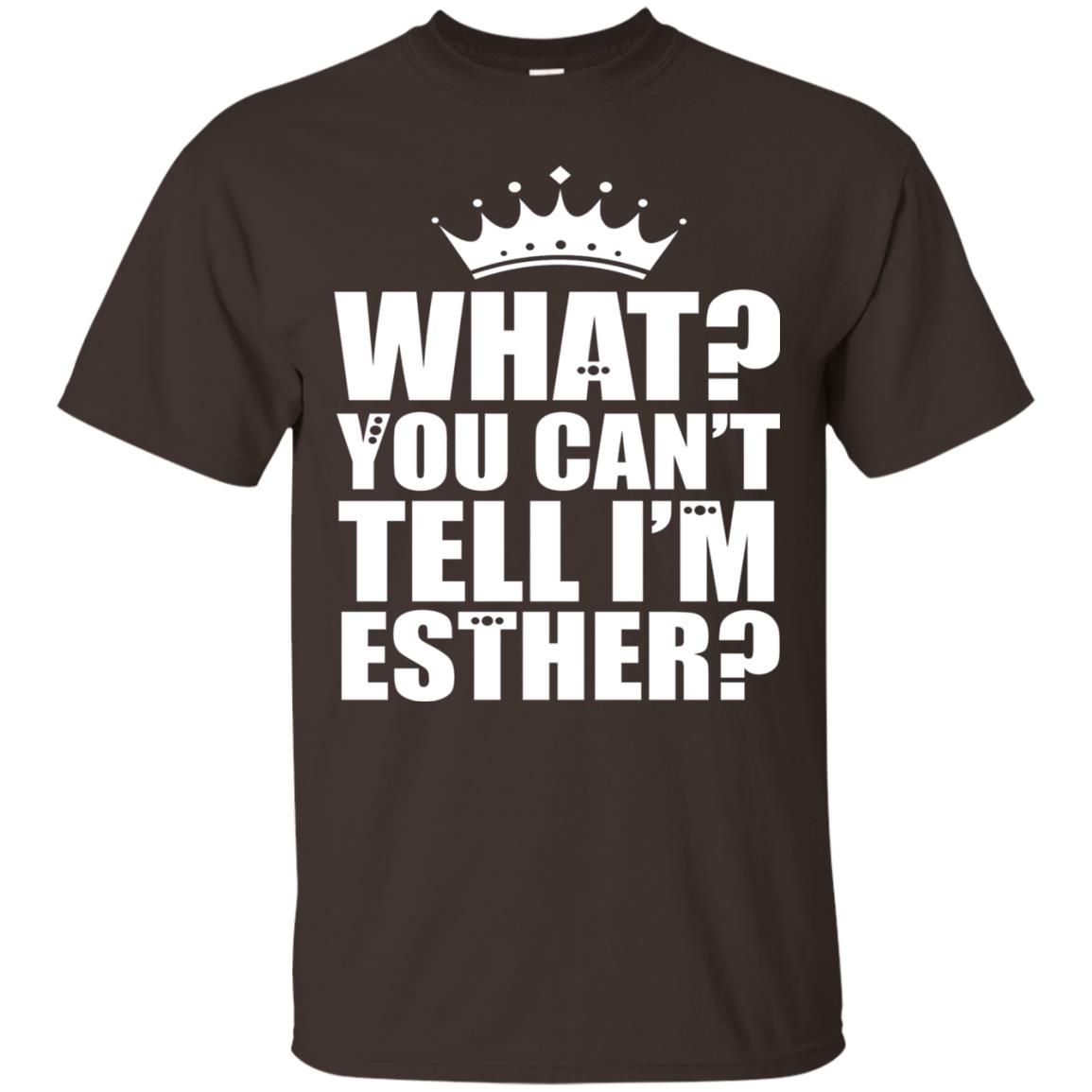 What You Can_t Tell I_m Esther Queen Esther T-shirt Dark Chocolate