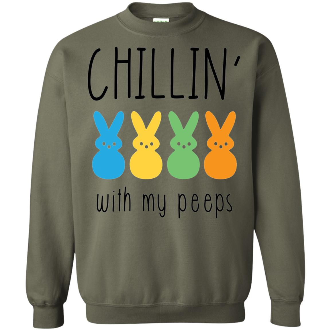 Chillin With My Peeps Happy Easter T-shirt Military Green