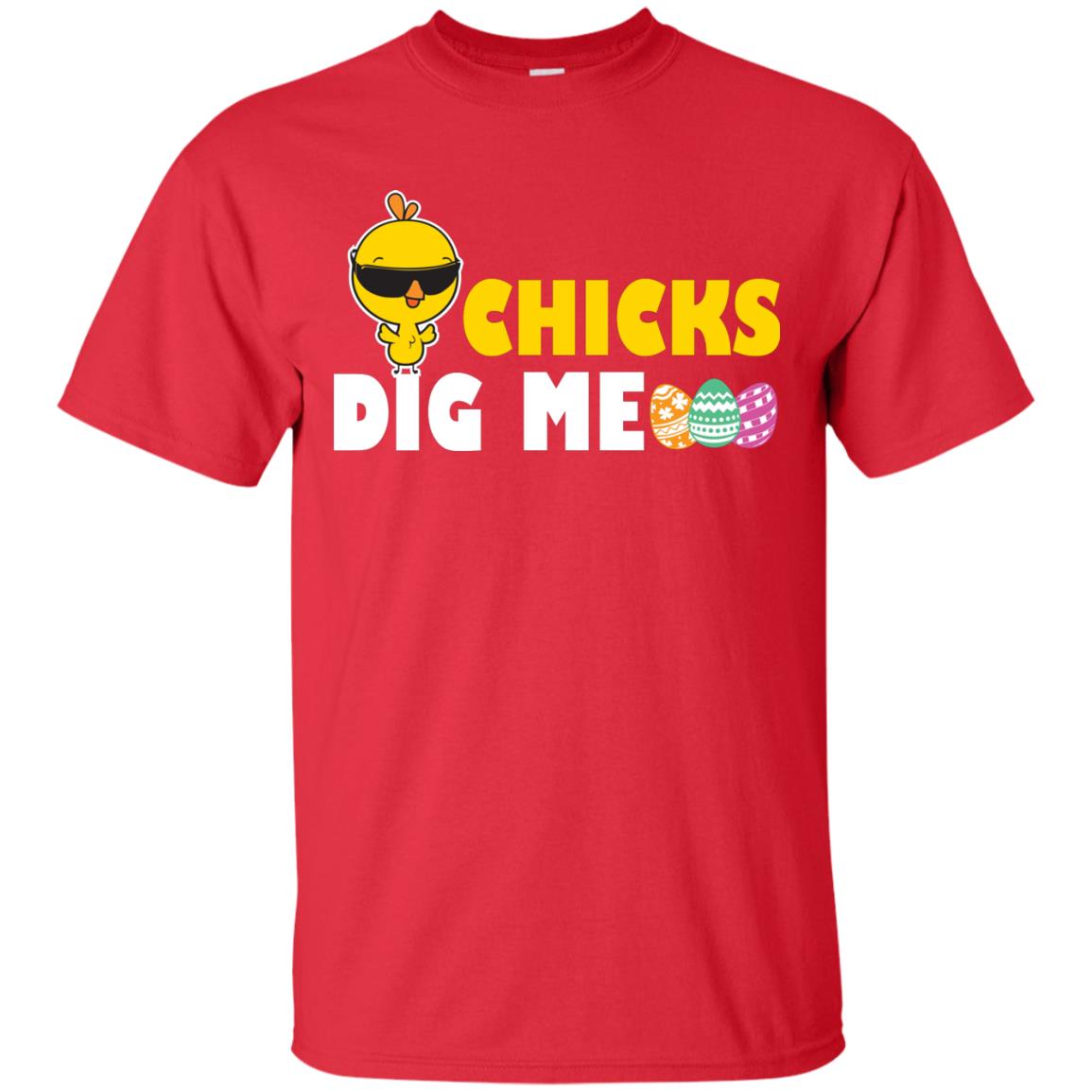 Chicks Dig Me Funny Chicken Shirt For Easter Day Red