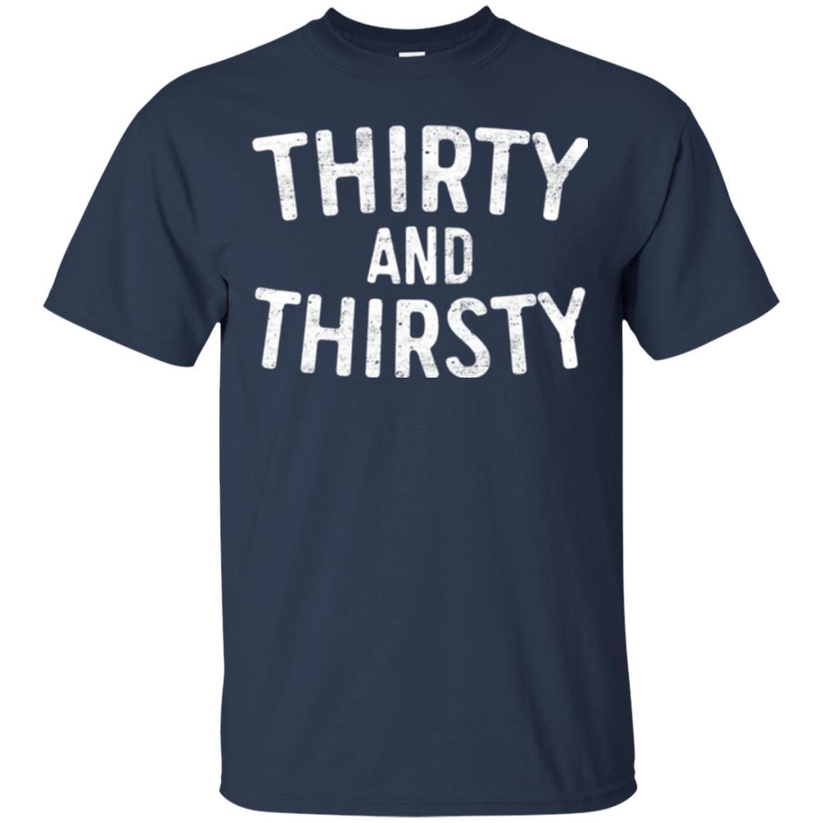 Thirty And Thirsty T-shirt Funny 30th Birthday Beer Lover Navy