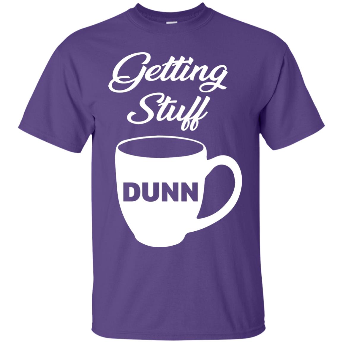 Getting Stuff Dunn With Mug Funny Quote T-shirt Purple