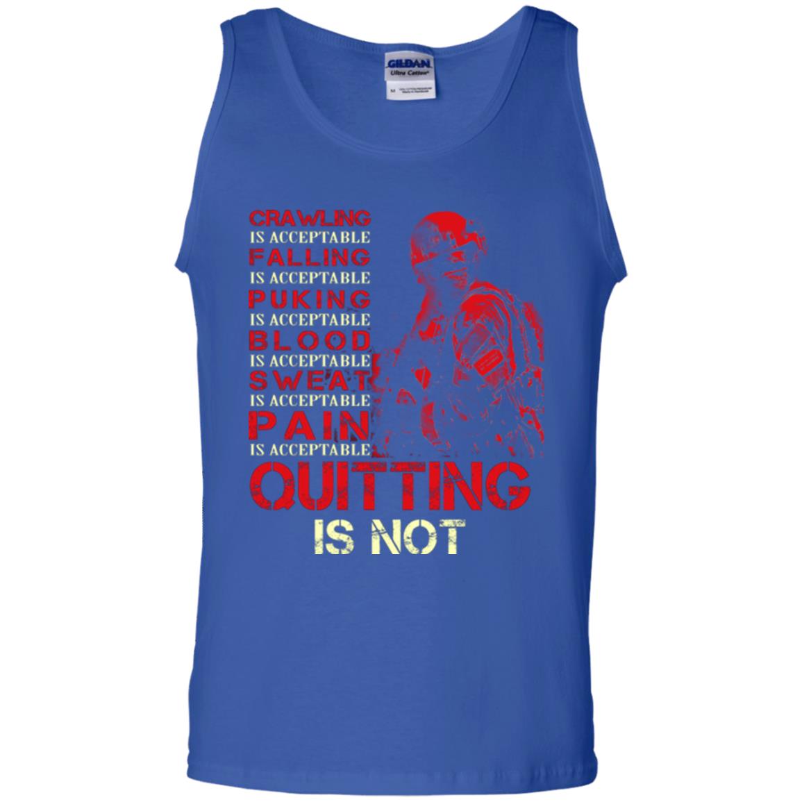 Crawling Is Acceptable Falling Puking Blood Sweat Pain Quitting Is Not Royal