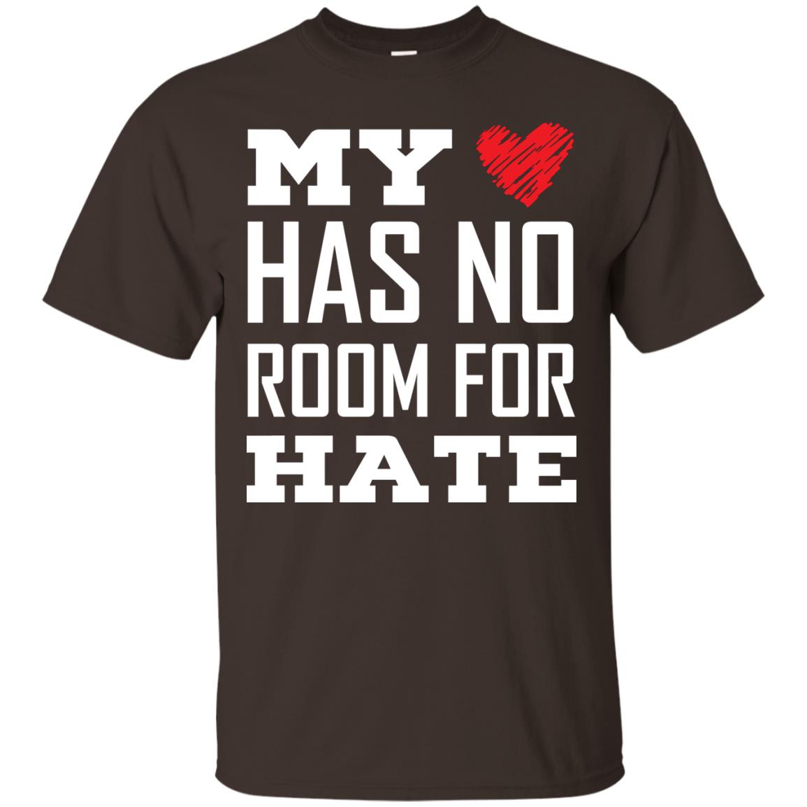 My Heart Has No Room For Hate T-shirt Dark Chocolate