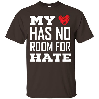 My Heart Has No Room For Hate T-shirt Dark Chocolate
