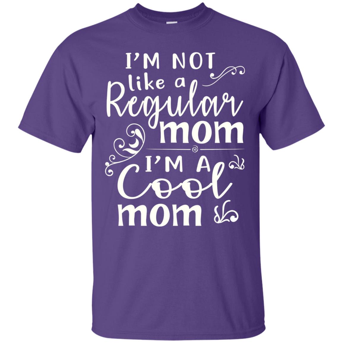 Im Not Like A Regular Mom Im A Cool Mom T-shirt Purple