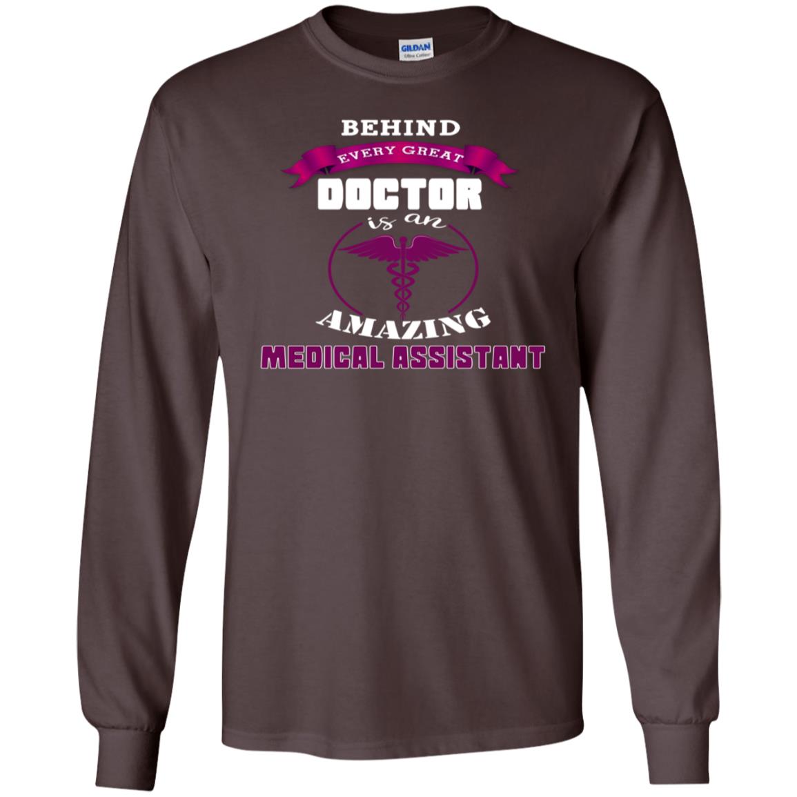 Behind Every Great Doctor Is Amazing Medical Assistant Shirt Dark Chocolate