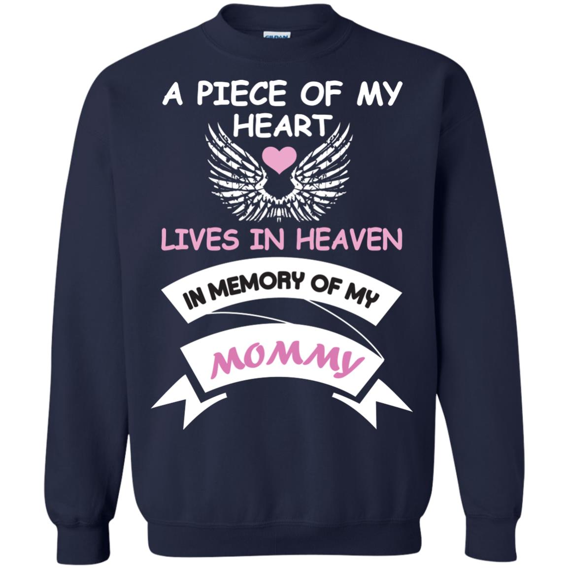A Piece Of My Heart Lives In Heaven In Memory Of My Mommy Shirt Navy