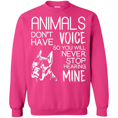 Animals Don't Have A Voice Dog Lover T-shirt Heliconia
