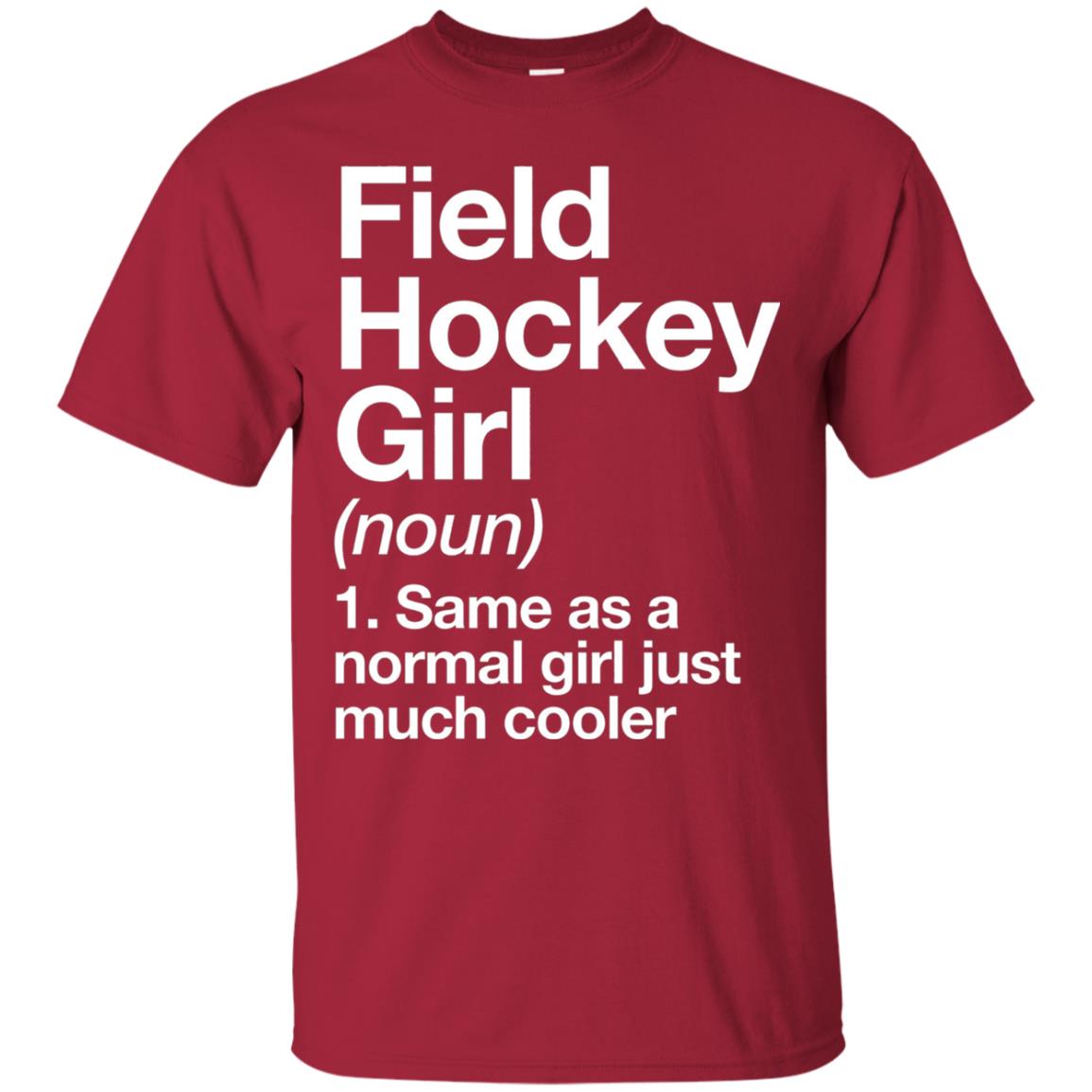 Field Hockey Girl Definition Hockey Lover T-shirt Cardinal