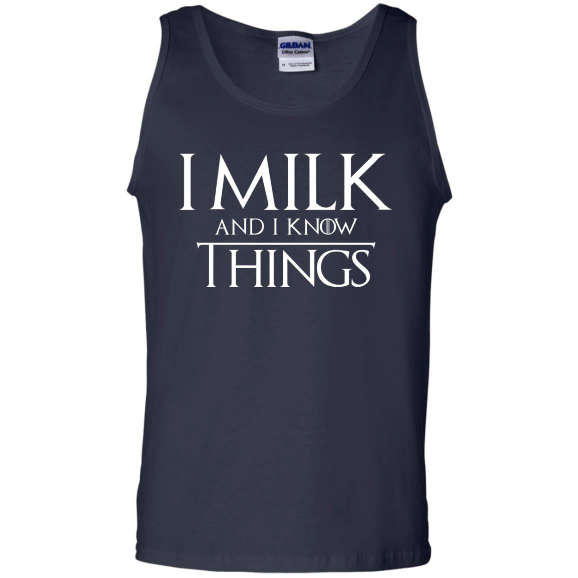 I Milk And I Know Things Game Of Thrones Fan T-shirt Navy