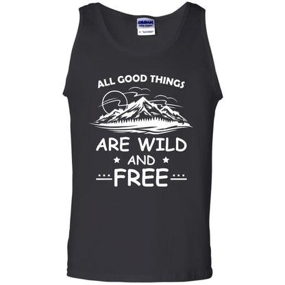 All Good Things Are Wild And Free Shirt For Hiking Lover Black