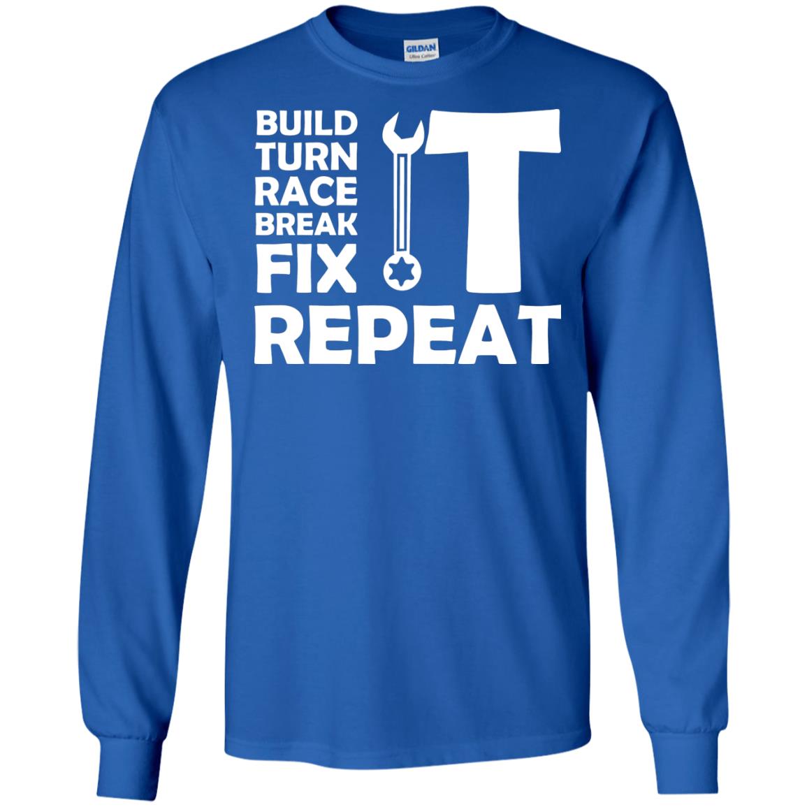 Build Turn Race Break Fix Repeat Racing Shirt Royal