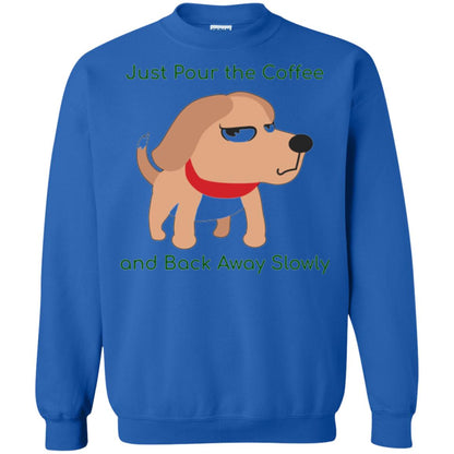 Just Pour The Coffee And Back Away Slowly T-shirt Cute Dog Royal