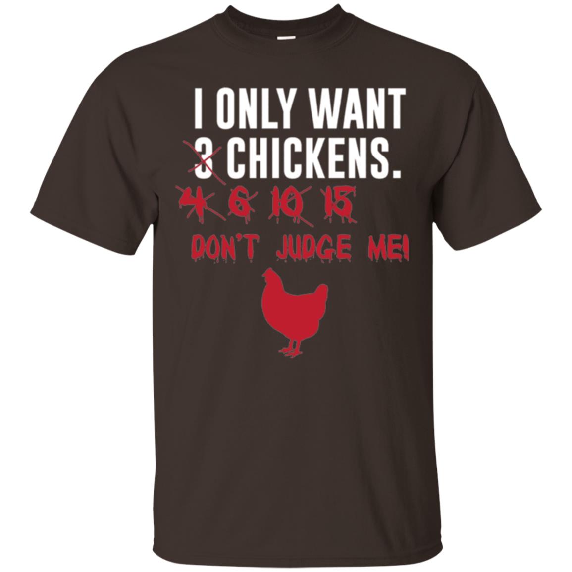 Funny Chichken Lovers T-shirt I Only Want 3 Chickens Or Dark Chocolate