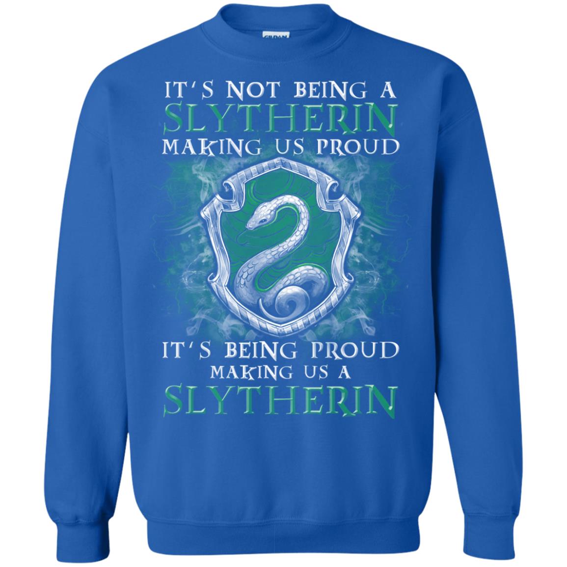 It's Not Being A Slytherin Making Us Proud Harry Potter Fan T-shirt Royal