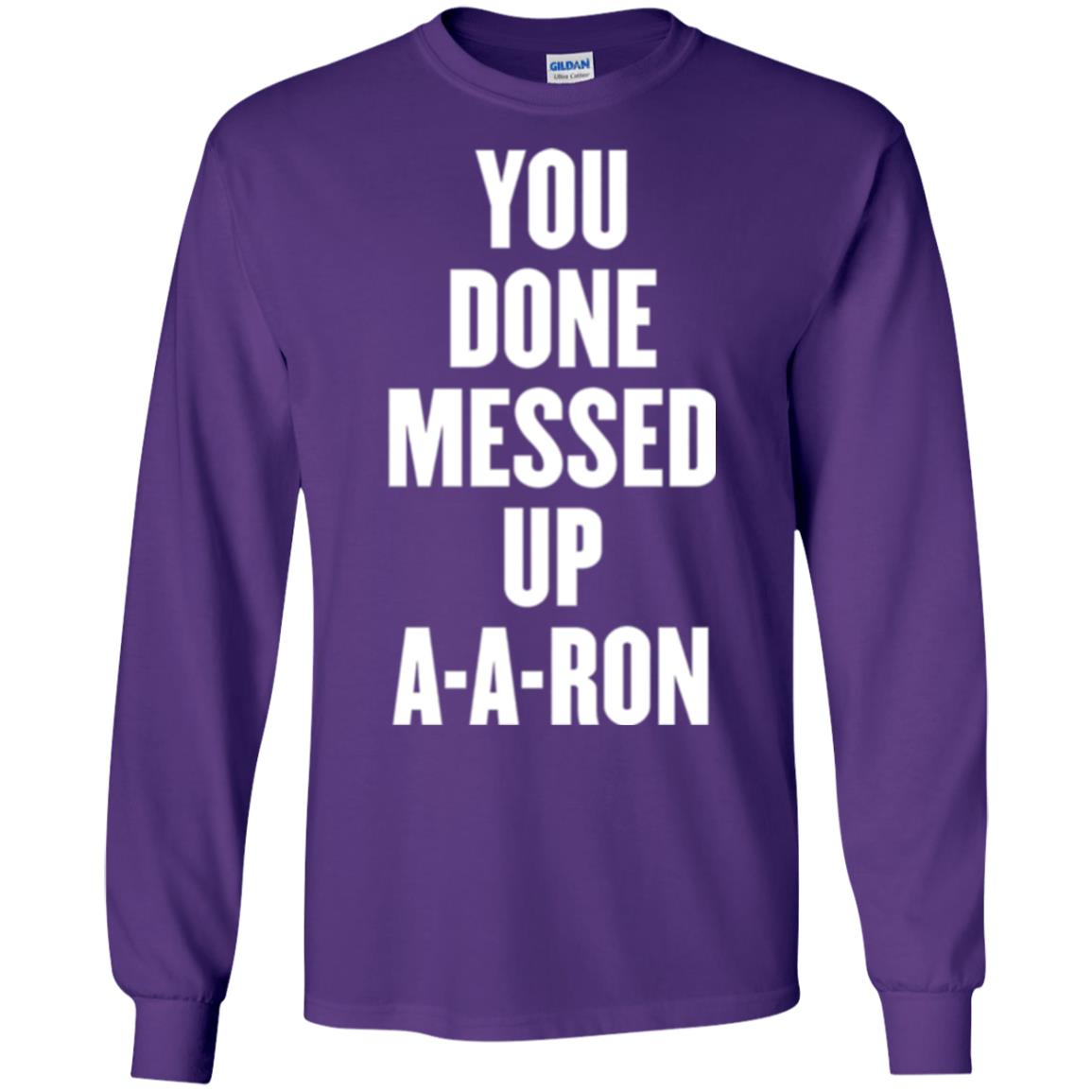 You Done Messed Up A-a-ron T-shirt Purple