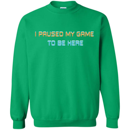Gamer T-shirt I Paused My Game Here Irish Green