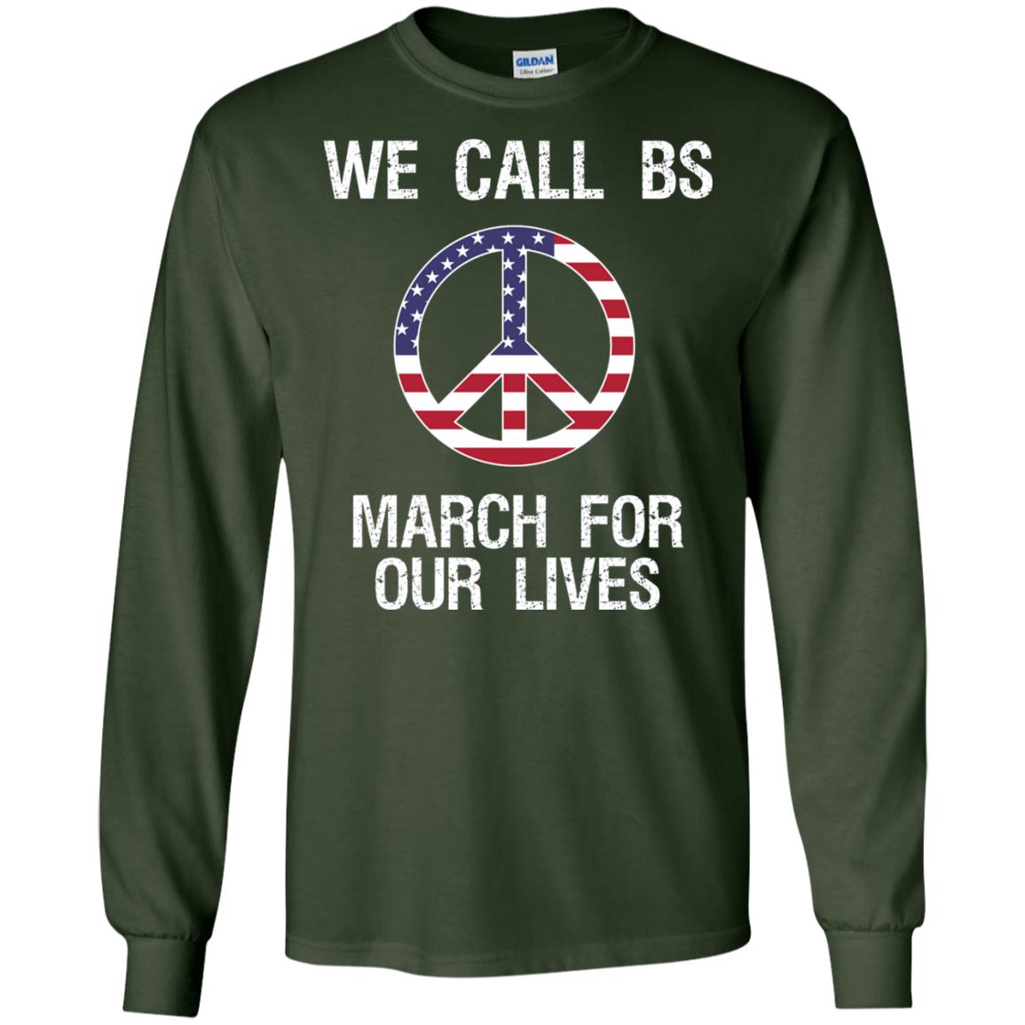 We Call Bs March For Our Lives Anti Gun T-shirt Forest Green