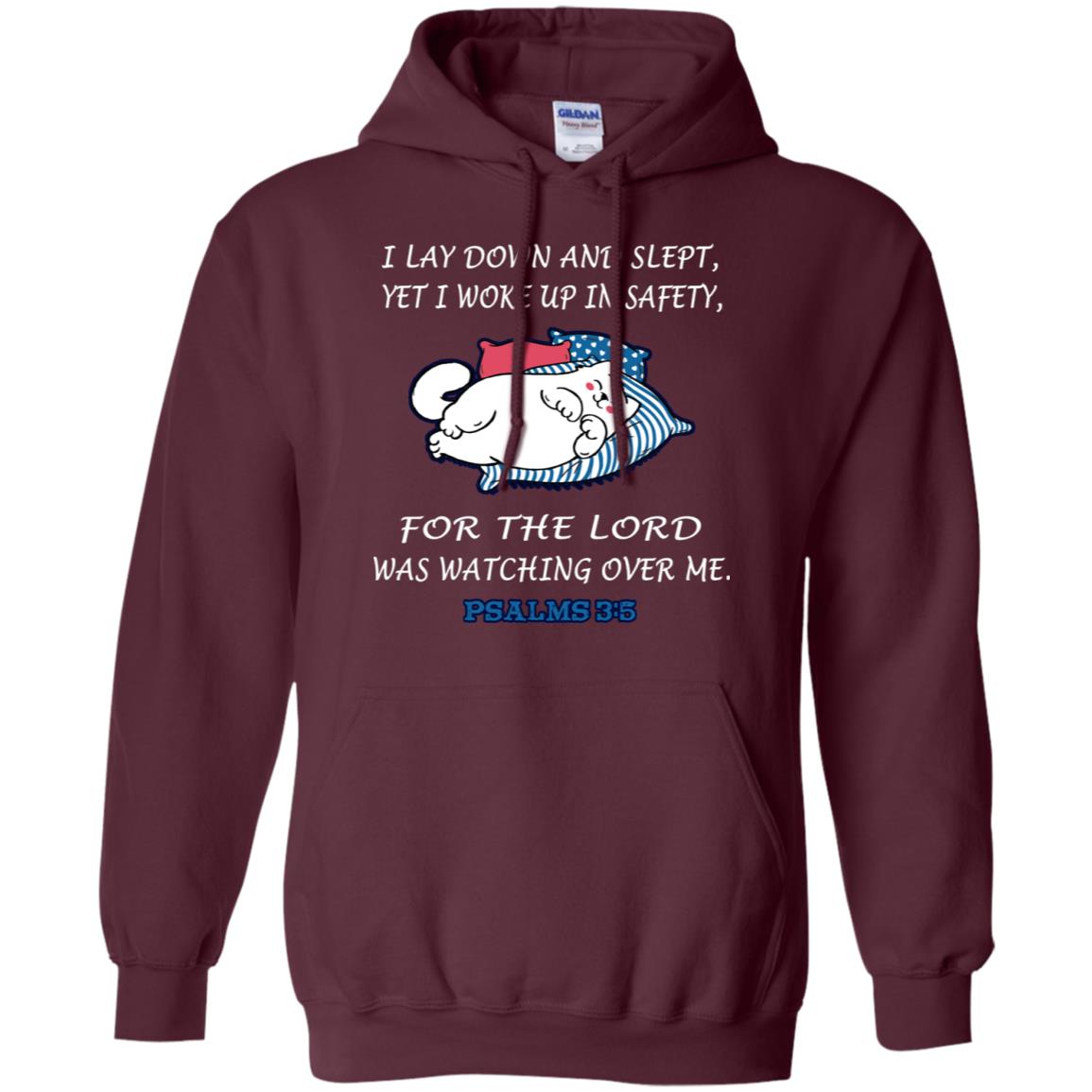 I Lay Down And Slept Yet I Woke Up In Safety For The Lord Was Watching Over Me Shirt Maroon