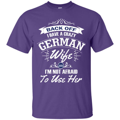 Back Of I Have A Crazy German Wife And Im Not Afraid To Use Her Purple