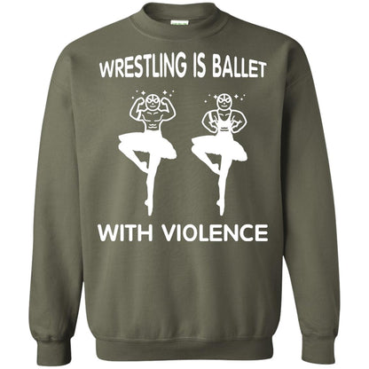 Wrestling Lover T-shirt Is Ballet With Violence Military Green