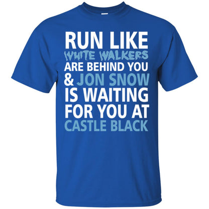 Run Like White Walkers Are Behind You Jon Snow Is Watching For You At Castle Black Royal