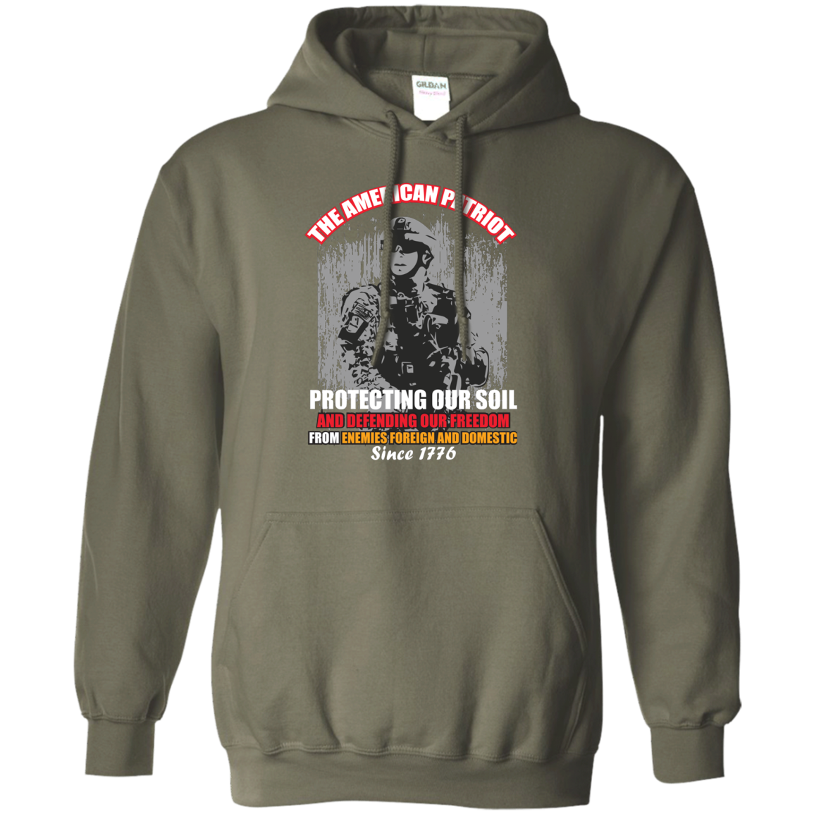 Military T-Shirt The American Patriot Protecting Our Soil And Defending Our Freedom From Enemies Foreign And Domestic Since 1776 Military Green