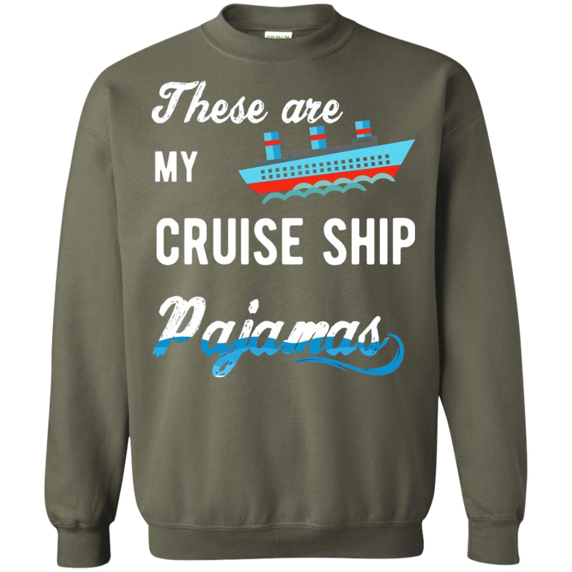 My Cruise Ship Pajamas Cruise Family Vacation T-shirt Military Green