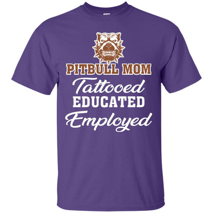 Pitbull Mom Tattooed Educated Employed Pitbull Gift Shirt For Mom Purple