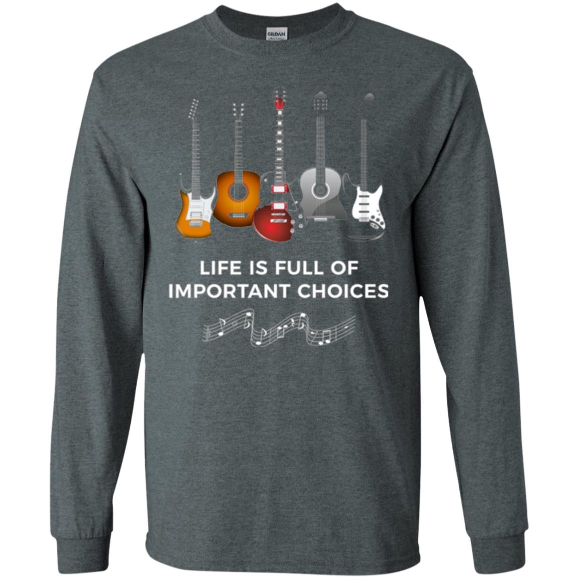Funny Guitar T-shirt Life Is Full Of Important Choices Dark Heather