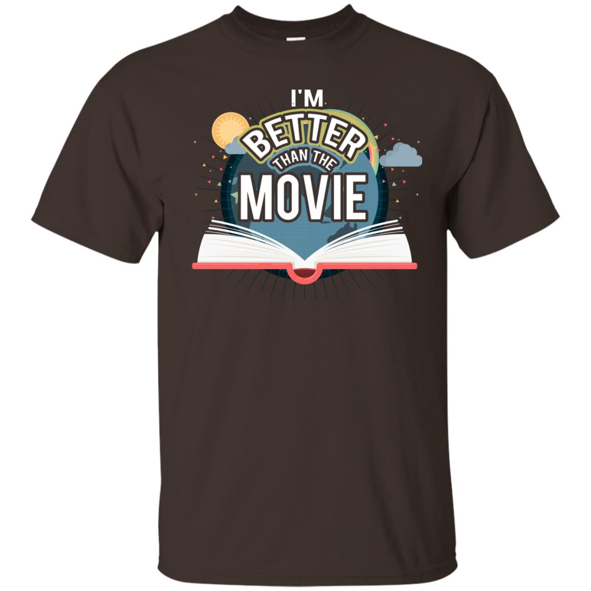Im Better Than The Movie Bookworm T-shirt Dark Chocolate