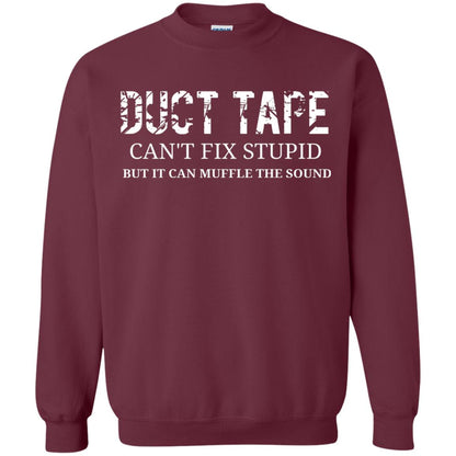 Duct Tape Can_t Fix Stupid T-shirt Maroon