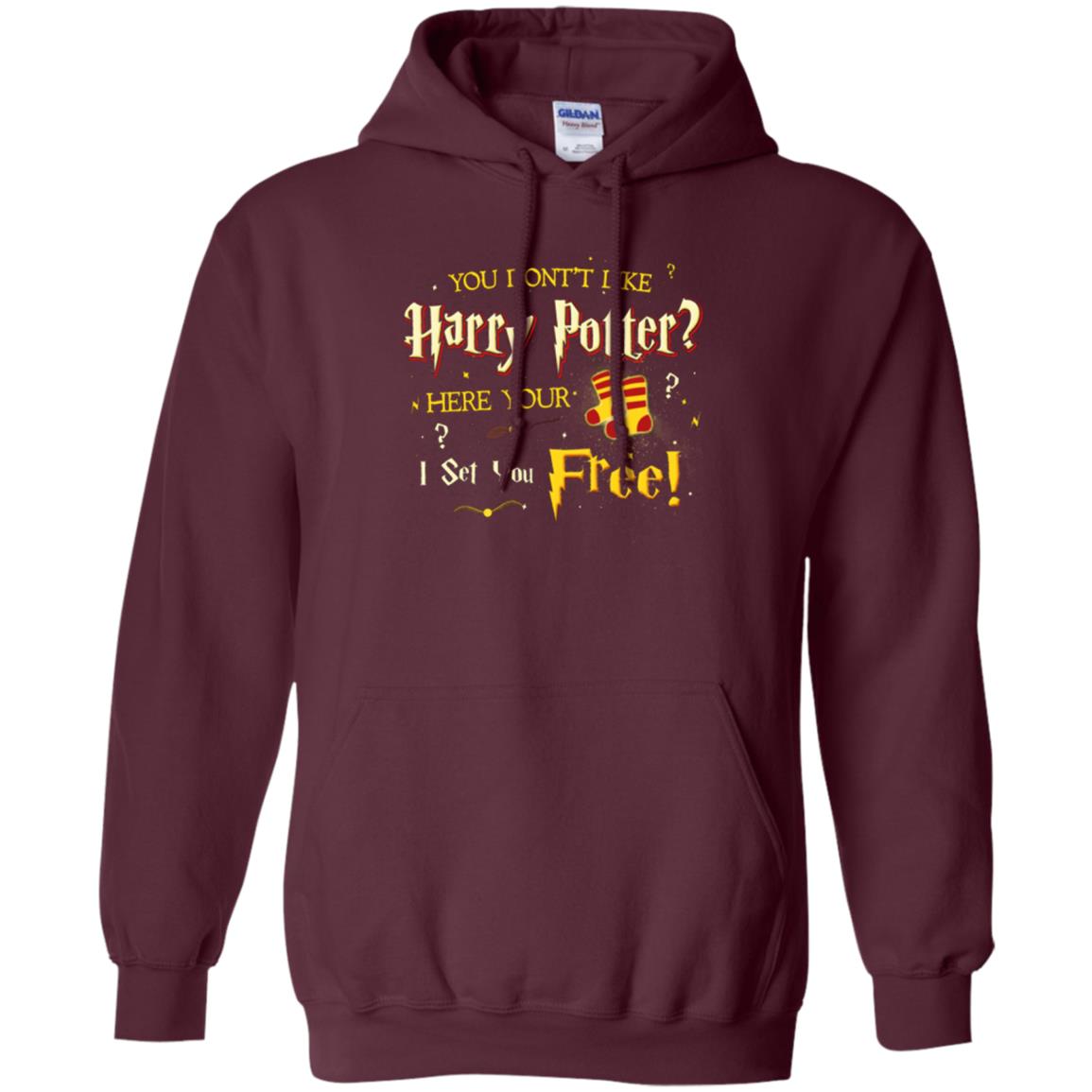 You Don_t Like Harry Potter Here Your I Set You Free Movie T-shirt Maroon