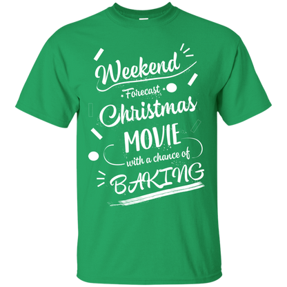 Christmas T-shirt Weekend Forecast Christmas Movie With A Chance Of Baking Irish Green