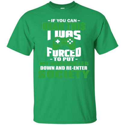If You Can Read This I Was Forced To Put My Controller Down And Re-enter Society Irish Green