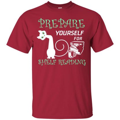 Prepare Yourself For Shelf Reading Librarian Humor T-shirt Cardinal