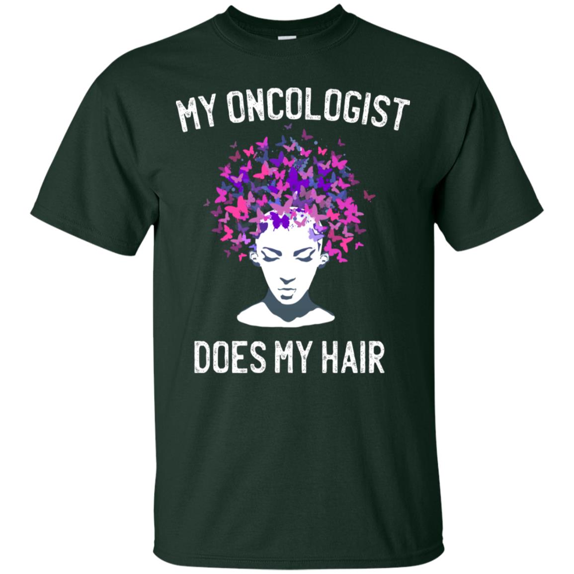 My Oncologist Does My Hair Breast Cancer Awareness Shirt Forest