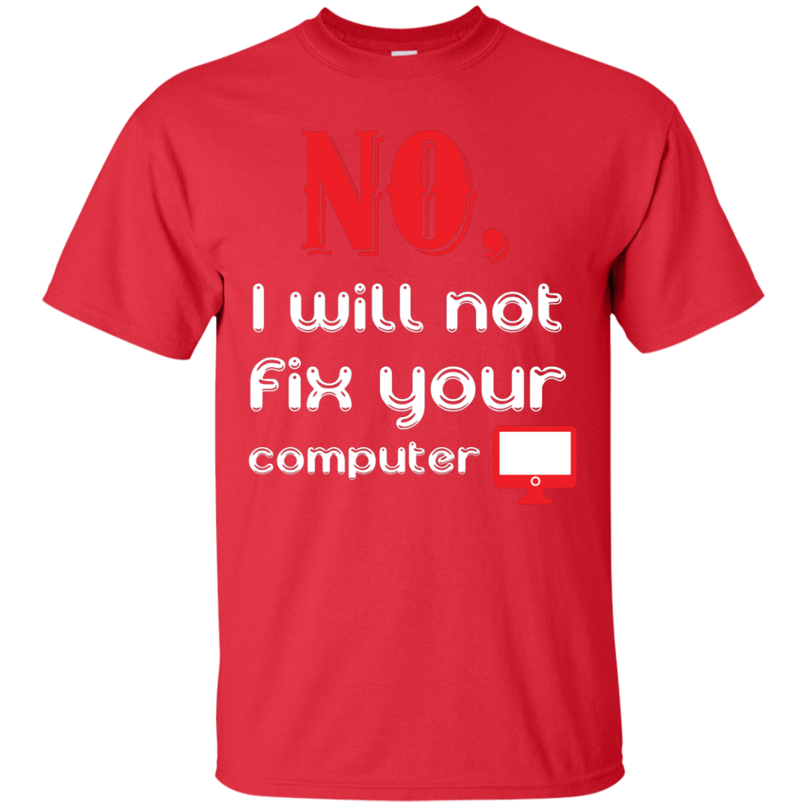 Programmer T-Shirt No, I Will Not Fix Your Computer Red