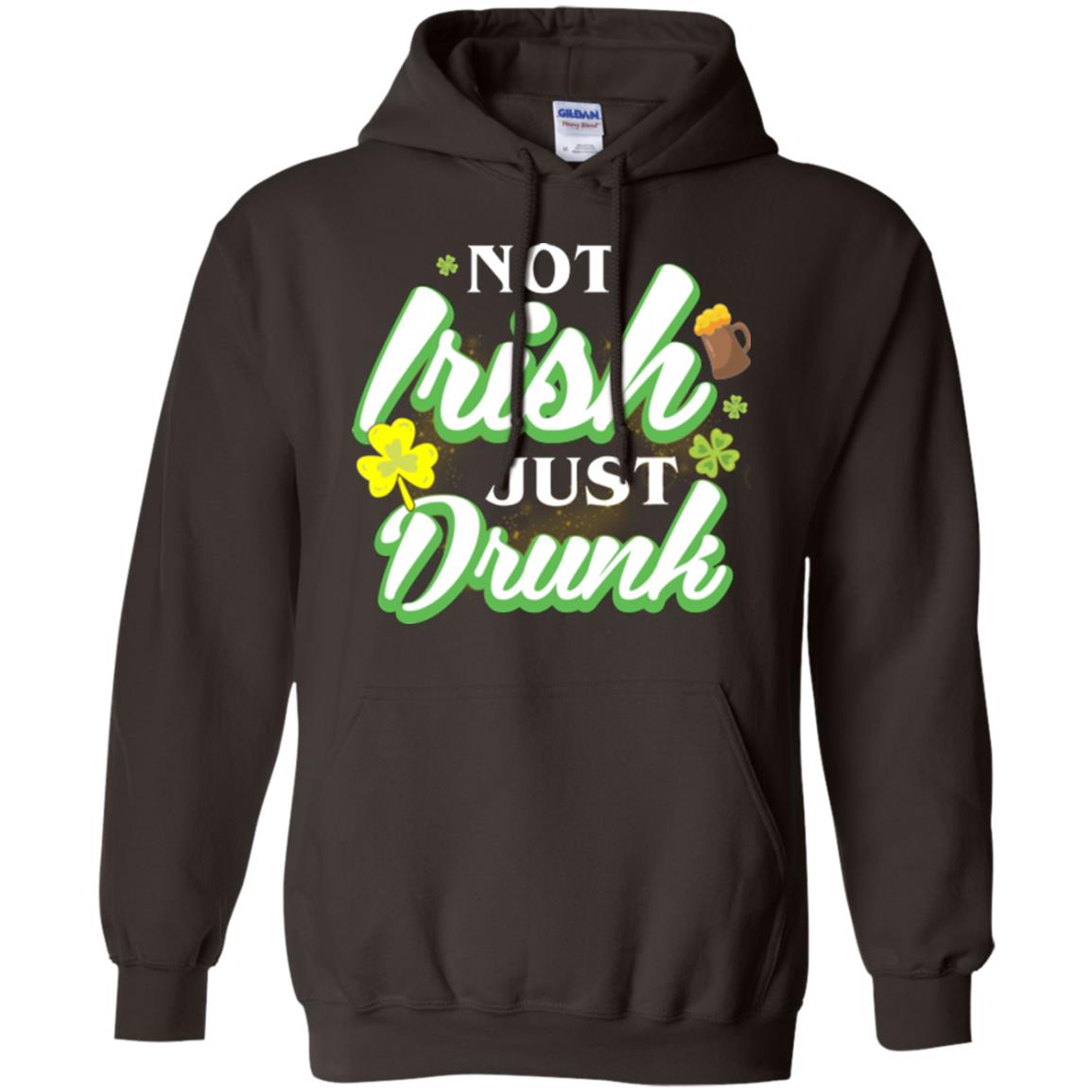 St. Patrick's Day T-shirt Not Irish Just Drunk Dark Chocolate