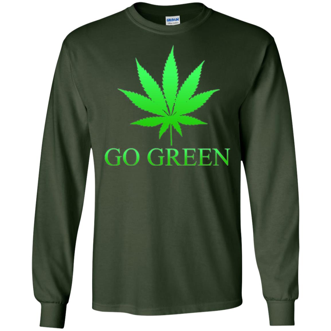 Go Green Weed T Shirt Marijuana Leaf Forest Green
