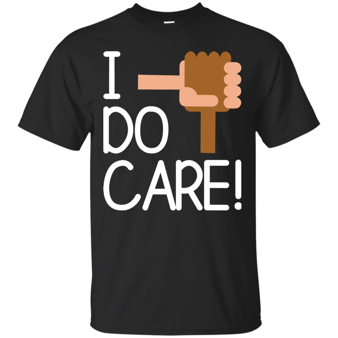 I Do Care Hot Saying 2018 Shirt Black