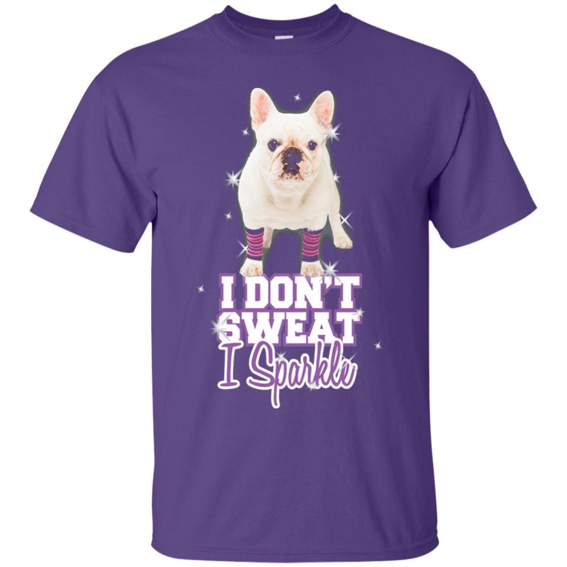 I Don_t Sweat I Sparkle French Bulldog T-shirt Purple