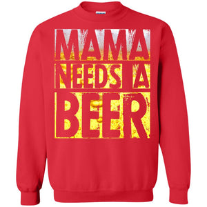 Mama Needs A Beer Shirt For Woman Loves BeerG180 Gildan Crewneck Pullover Sweatshirt 8 oz.