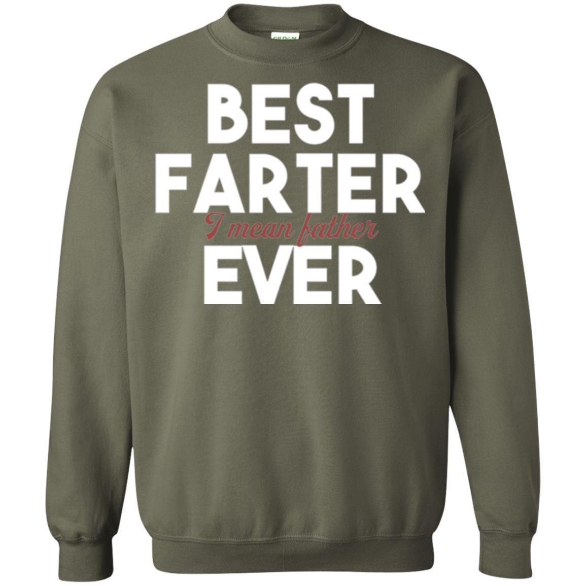 Daddy T-shirt Best Farter Ever Best Father Ever Military Green